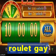 roulet gay